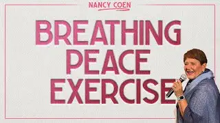 Breathing peace exercise with NANCY COEN