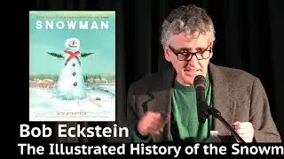 The Illustrated History of the Snowman - Bob Eckstein (November 7, 2019)