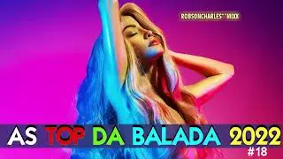 AS TOP  DA BALADA  #18  - Alok , Jax Jones , Tiesto , Adele  , Skytech ...e muito mais.