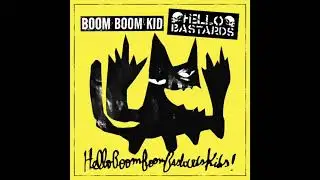 boom boom kid/hello bastards - HelloBoomBoomBastardsKids!