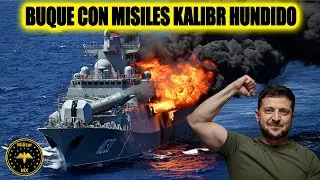 &iexcl;Ucrania DESTRUYE el Barco Lanzamisiles Kalibr de Rusia en el Mar de Azov!