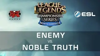 Enemy eSports vs. Noble Truth - R1 - NA LCS Expansion Tournament - League Of Legends