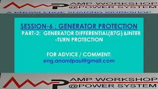 SESSION-6  : GENERATOR PROTECTION ; PART-2: DIFFERENTIAL( 87G) & INTERTURN   FAULT PROTECTION
