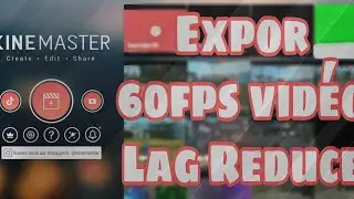 إعدادات لرفع وتحسين من جودت الفيديو 🤔 Kinmaster Unlimited Layer & 60fps Export & Lag fix