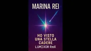 Marina Rei  - Ho visto una stella cadere ( LUMIXOR RmX )
