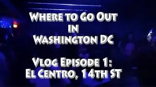 Where To Go Out in Washington DC: El Centro