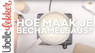 Hoe maak je bechamelsaus?