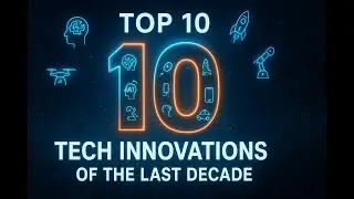 Top 10 Biggest Tech Innovations of the Last Decade 🌐💡 | Mind-Blowing Breakthroughs