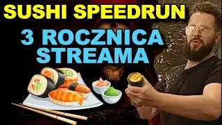 TOTALNA ODKLEJKA na 3 urodzinach streama XD SUSHI ANY% SPEEDRUN - PORADNIK + Historia noża