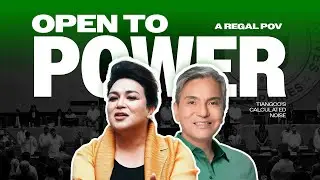 Regal POV: Open to Power. Tiangco&rsquo;s Calculated Noise.