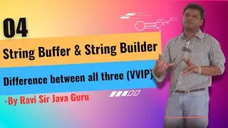 04 - class StringBuffer, StringBuilder & Difference between String, StringBuffer & StringBuilder