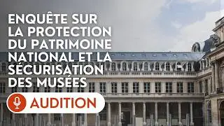 🔴 Audition de représentants du ministère de la culture sur la protection du patrimoine national
