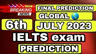 6 July 2023 ielts exam prediction | 6 July prediction | 15 July ielts prediction soon |Reading level