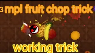 MPl FRUIT CHOP TRICK / FRUIT CHOP MPL TRICK /MPL FRUIT CHOP HIGH SCORe