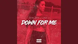 Down for Me (feat. Lazy J)