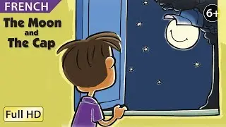 The Moon and the Cap: Learn French with subtitles - Story for Children 