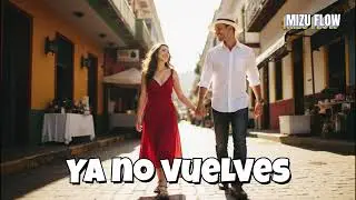 Romantic Heartbreak Song in Spanish | Ya No Vuelves (Official Audio) in Two Different version