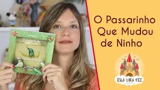 O PASSARINHO QUE MUDOU DE NINHO - História para Crianças Sobre Mudança de País ou Cidade.