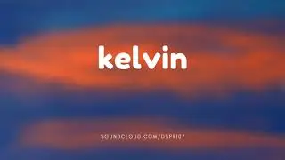 Kelvin - Official Audio