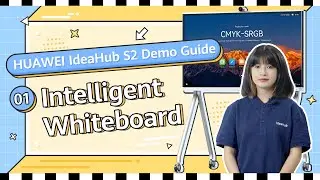 HUAWEI IdeaHub S2 Demo Guide 01 - Intelligent Whiteboard