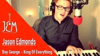 Boy George - King Of Everything (Jason Edmonds Cover)