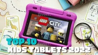 Top 10 Best Kids Tablets - 2022 Review