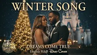 WINTER SONG (English Ver.) &ndash; DREAMS COME TRUE | Disney-Style Cinematic R&B Soul Duet