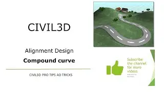 Civil3D - Alignment Design - Compound Curve