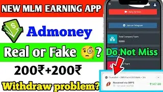 Admoney || admoney earning app || New mlm plan launch today || Admoney withdrawal problem solved