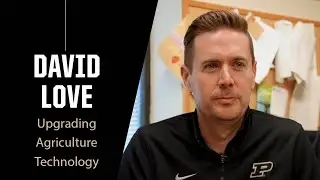 Purdue Expert: Upgrading Agriculture Technology