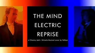 Valleys | The Mind Electric Reprise | A Chonny Jash / Miracle Musical cover