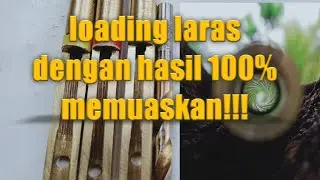 Tutorial cara mudah loading laras