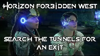 Horizon Forbidden West &ndash; Seeds of the Past &ndash; Search the Tunnels for an exit