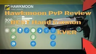 Destiny - Hawkmoon PvP Review - BEST HAND CANNON EVER!