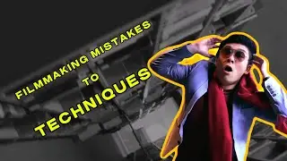 4 Filmmaking Mistakes To Avoid - Techniques To Play With