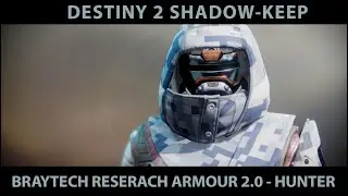 Destiny 2 Shadow Keep Braytech Hunter Armour 2.0