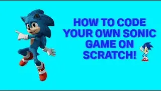 Как написать собственную игру про Соника на Scratch!