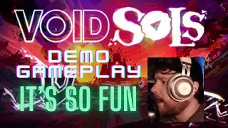VOID SOLS IS SO FUN! NEW INDIE GAME! I HIGHLY RECOMMEND! Demo Gameplay