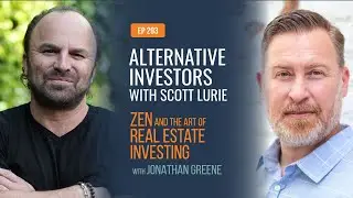 ZenEp 293: Real Estate Investments For the Alternative Investor with Scott Lurie