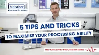 5 Essential Tips and Tricks for Optimising Ultrasonic Processing in Your Lab