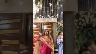 Desi wedding fit check #desiwedding #fitcheck #outfitcheck #outfit #youtubeshorts #shortsfeed