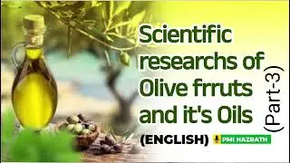 Scientific researchs of Olive frruts and it's Oils. PMI Hazrath English.