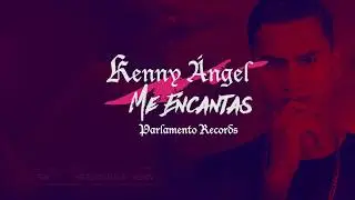 Kenny Angel - Me encantas by. Parlamento Records