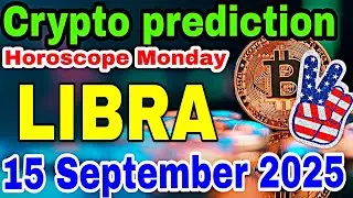 Libra Crypto & Stock Market Forecast &ndash; 15 September 2025 | Financial Horoscope USA