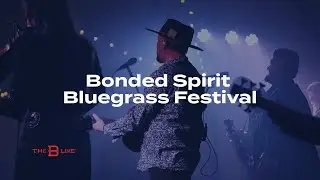 Bonded Spirit Bluegrass Festival 2024