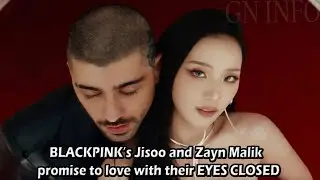 BLACKPINK&rsquo;s Jisoo and Zayn Malik promise to love with their EYES CLOSED in new collab, music video