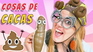 💩 ¡COSAS de CACAS!