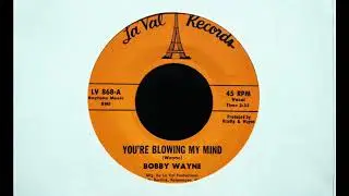Bobby Wayne - You're Blowing My Mind [1972]