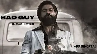Bad Guy[Slowed+Reverb]|Dg Immortal|Yash Chauhan|