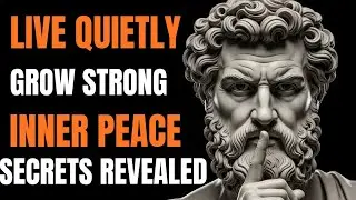 LIVE QUIETLY, GROW STRONG 💪 STOIC WISDOM FOR INNER PEACE & PERSONAL POWER